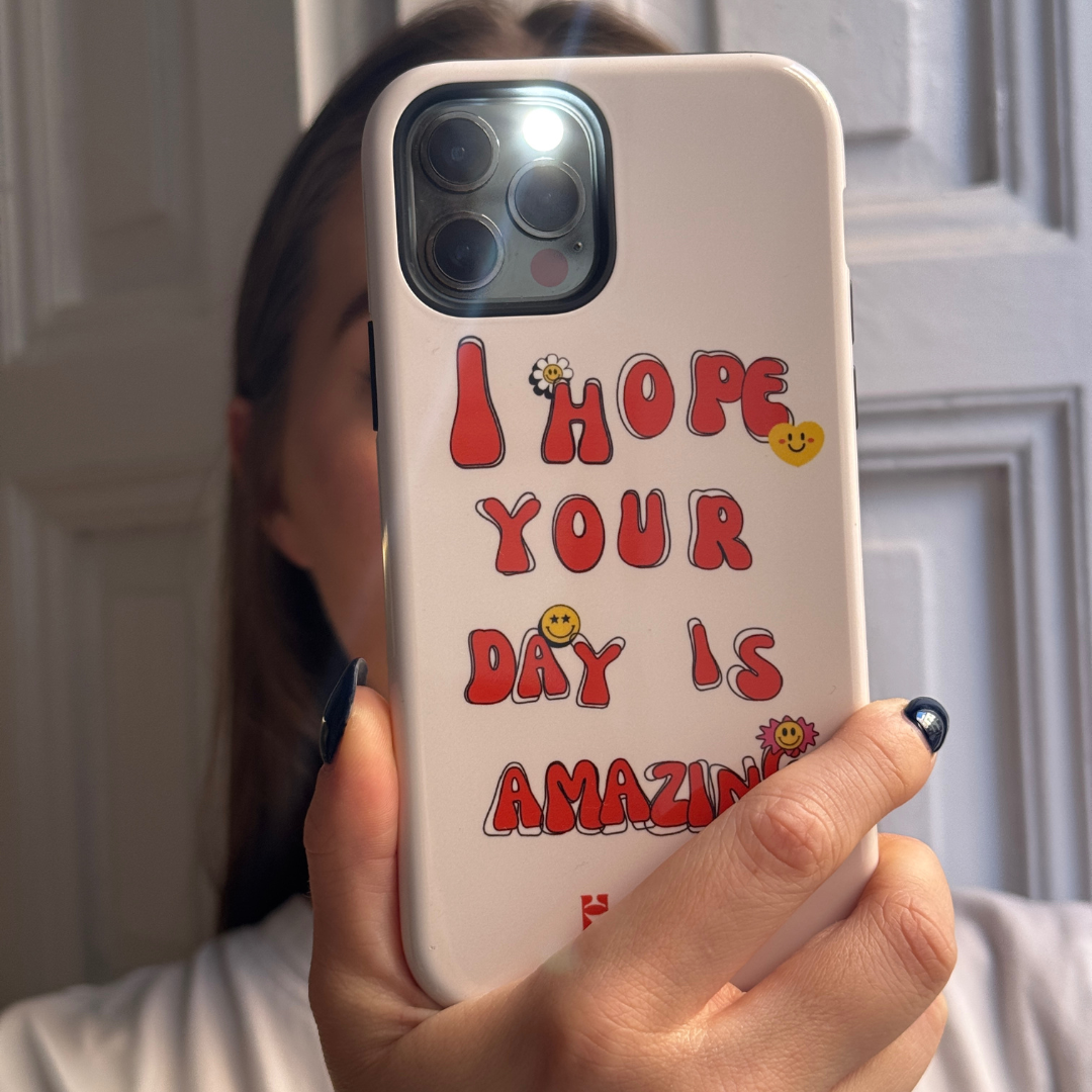 I Hope Your Day is Amazing - iPhone Case